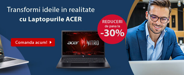 Ghid de alegere a laptopurilor Acer: performanta si  reduceri atragatoare  